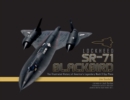 Lockheed SR-71 Blackbird : The Illustrated History of America's Legendary Mach 3 Spy Plane - Book