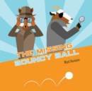 The Missing Bouncy Ball : A Fox and Goat Mystery - Book