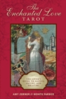 The Enchanted Love Tarot : The Lover's Guide to Dating, Mating, and Relating - Book