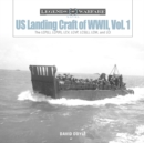 US Landing Craft of World War II, Vol. 1 : The LCP(L), LCP(R), LCV, LCVP, LCM and LCI - Book