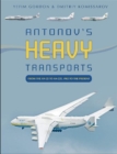 Antonov's Heavy Transports : From the An-22 to An-225, 1965 to the Present - Book