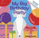 My Big Birthday Party : Early Concepts: Opposites - Book
