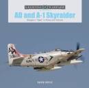AD and A-1 Skyraider : Douglas's "Spad" in Korea and Vietnam - Book