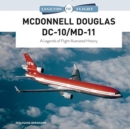 McDonnell Douglas DC-10/MD-11 : A Legends of Flight Illustrated History - Book