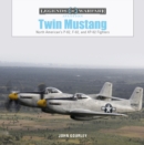 Twin Mustang : North American's P-82, F-82, and XP-82 Fighters - Book