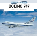Boeing 747 : A Legends of Flight Illustrated History - Book