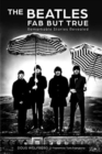 The Beatles: Fab but True : Remarkable Stories Revealed - Book