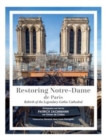 Restoring Notre-Dame de Paris : Rebirth of the Legendary Gothic Cathedral - Book
