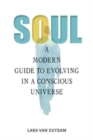 Soul : A Modern Guide to Evolving in a Conscious Universe - Book