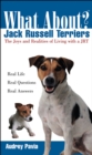 What About Jack Russell Terriers : The Joys and Realities of Living with a JRT - eBook