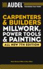Audel Carpenters and Builders Millwork, Power Tools, and Painting - Book