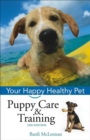 Puppy Care & Training : Your Happy Healthy Pet - eBook