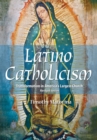 Latino Catholicism (Abridged version) : Transformation in America's Largest Church - eBook