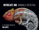 Intricate Ink  Animals in Detail a Coloring Book by Tim Jeffs - Book