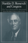 The M.E.Sharpe Library of Franklin D.Roosevelt Studies: v. 2 : Franklin D.Roosevelt and Congress - The New Deal and it's Aftermath - Book