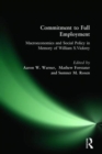 Commitment to Full Employment : Macroeconomics and Social Policy in Memory of William S.Vickrey - Book