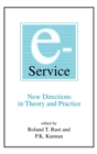 E-Service: New Directions in Theory and Practice : New Directions in Theory and Practice - Book