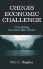 China's Economic Challenge: Smashing the Iron Rice Bowl : Smashing the Iron Rice Bowl - Book