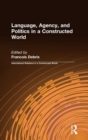 Language, Agency, and Politics in a Constructed World - Book