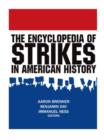 The Encyclopedia of Strikes in American History - Book