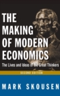 The Making of Modern Economics : The Lives and Ideas of Great Thinkers - Book