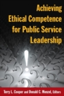 Achieving Ethical Competence for Public Service Leadership - Book