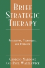 Brief Strategic Therapy : Philosophy, Techniques, and Research - Book
