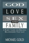 God, Love, Sex, and Family : A Rabbi's Guide for Building Relationships That Last - Book