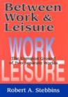 Between Work and Leisure : The Common Ground of Two Separate Worlds - Book