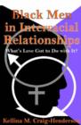 Black Men in Interracial Relationships : What's Love Got to Do with It? - Book