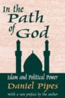 In the Path of God : Islam and Political Power - Book
