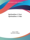 Spiritualism A Fact, Spiritualism A Fake (1925) - Book