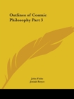 Outlines of Cosmic Philosophy Vol. 3 (1902) - Book