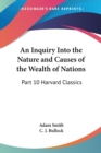 An Inquiry Into the Nature and Causes of the Wealth of Nations : Vol. 10 Harvard Classics (1909) - Book