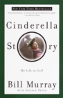 Cinderella Story : My Life in Golf - Book