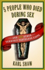 5 People Who Died During Sex : and 100 Other Terribly Tasteless Lists - Book