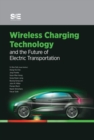 Wireless Charging Technology : and The Future of Electric Transportation - Book