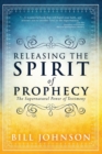 Releasing The Spirit Of Prophecy - Book