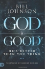 God is Good : He's Better Than You Think - Book