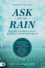 Ask for the Rain : Receiving Your Inheritance of Revival & Outpouring - Book