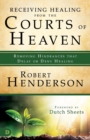 Receiving Healing From The Courts of Heaven - Book