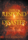 How to Respond to Disaster : By Living Anchored in the Goodness of God - Book