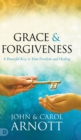 Grace and Forgiveness : A Powerful Key to Your Freedom and Healing - Book