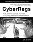 CyberRegs : A Business Guide to Web Property, Privacy, and Patents (paperback) - Book