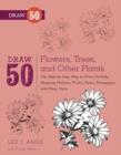 Draw 50 Flowers, Trees, and Other Plants - eBook