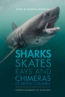 Sharks, Skates, Rays and Chimeras of British Columbia - Book