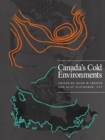 Canada's Cold Environments : Volume 1 - Book