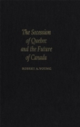 The Secession of Quebec and the Future of Canada - Book