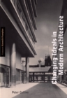 Changing Ideals in Modern Architecture, 1750-1950 : Second Edition - Book