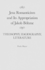 Jena Romanticism and Its Appropriation of Jakob Boehme : Theosophy, Hagiography, Literature Volume 27 - Book